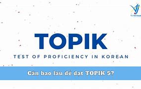 Mất Bao Lâu Để Đạt Topik 5