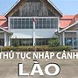 Thủ Tục Nhập Cảnh Lào 2022 Mới Ra Tù Chưa